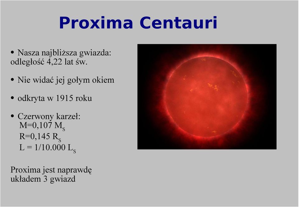 Nie widać jej gołym okiem odkryta w 1915 roku