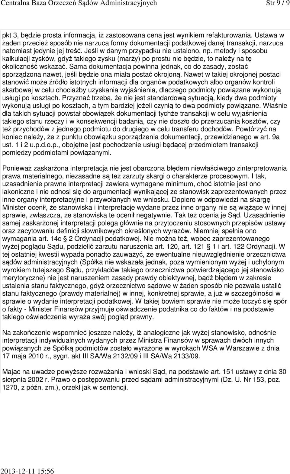 metody i sposobu kalkulacji zysków, gdyż takiego zysku (marży) po prostu nie będzie, to należy na tę okoliczność wskazać.