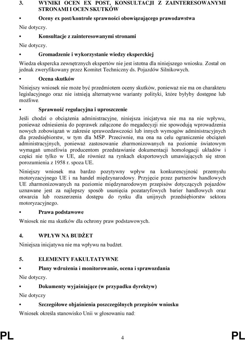 Został on jednak zweryfikowany przez Komitet Techniczny ds. Pojazdów Silnikowych.
