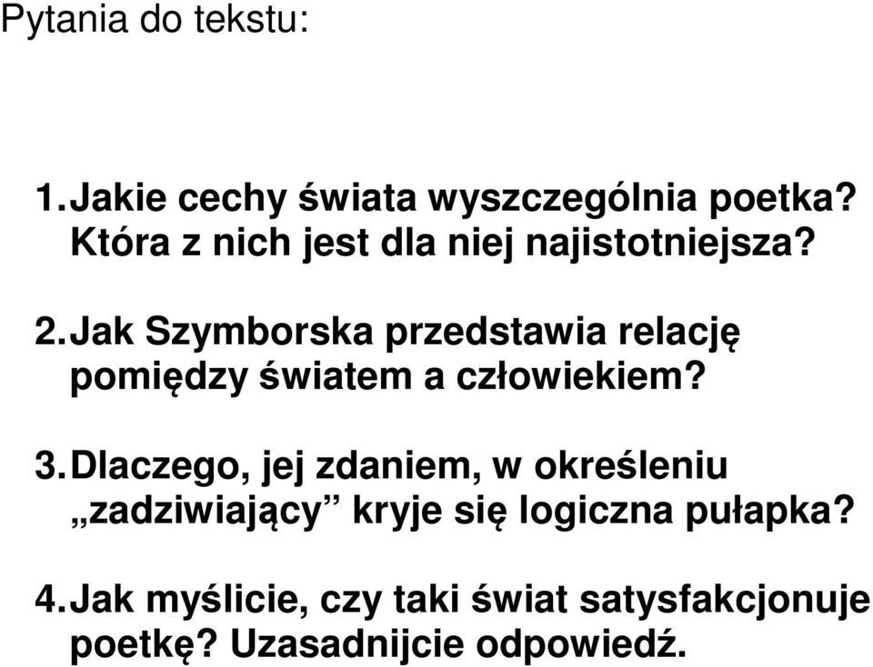 Jak Szymborska przedstawia relację pomiędzy światem a człowiekiem? 3.