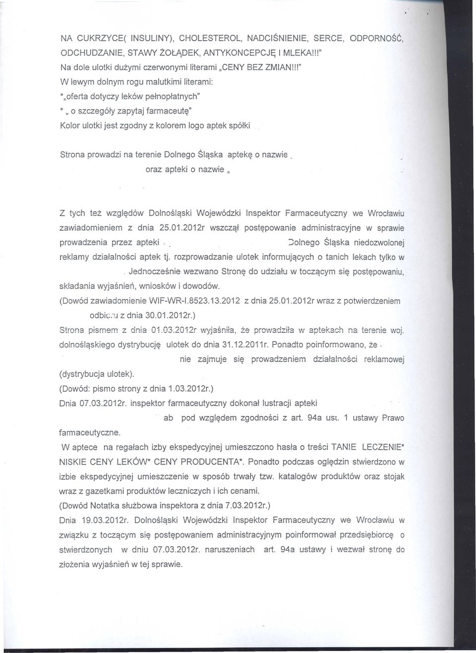 Dolnego Slqska aptek~ 0 nazwie. oraz apteki 0 nazwie " Z tych tez wzgl~dow Dolnoslqski Wojewodzki Inspektor Farmaceutyczny we Wrodawiu zawiadomieniem z dnia 25.01.