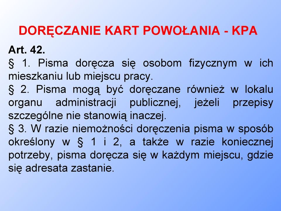 Pisma mogą być doręczane również w lokalu organu administracji publicznej, jeżeli przepisy szczególne