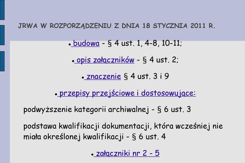 3 i 9 przepisy przejściowe i dostosowujące: podwyższenie kategorii archiwalnej - 6