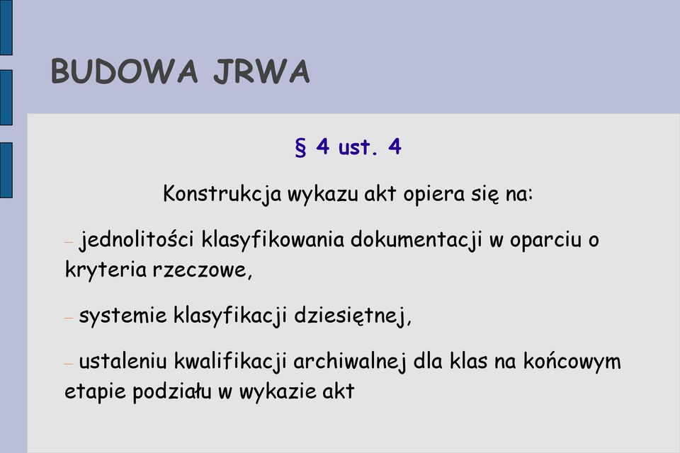 klasyfikowania dokumentacji w oparciu o kryteria rzeczowe,