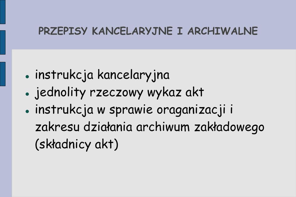 wykaz akt instrukcja w sprawie oraganizacji