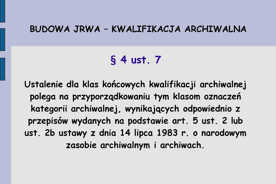 przyporządkowaniu tym klasom oznaczeń kategorii archiwalnej, wynikających