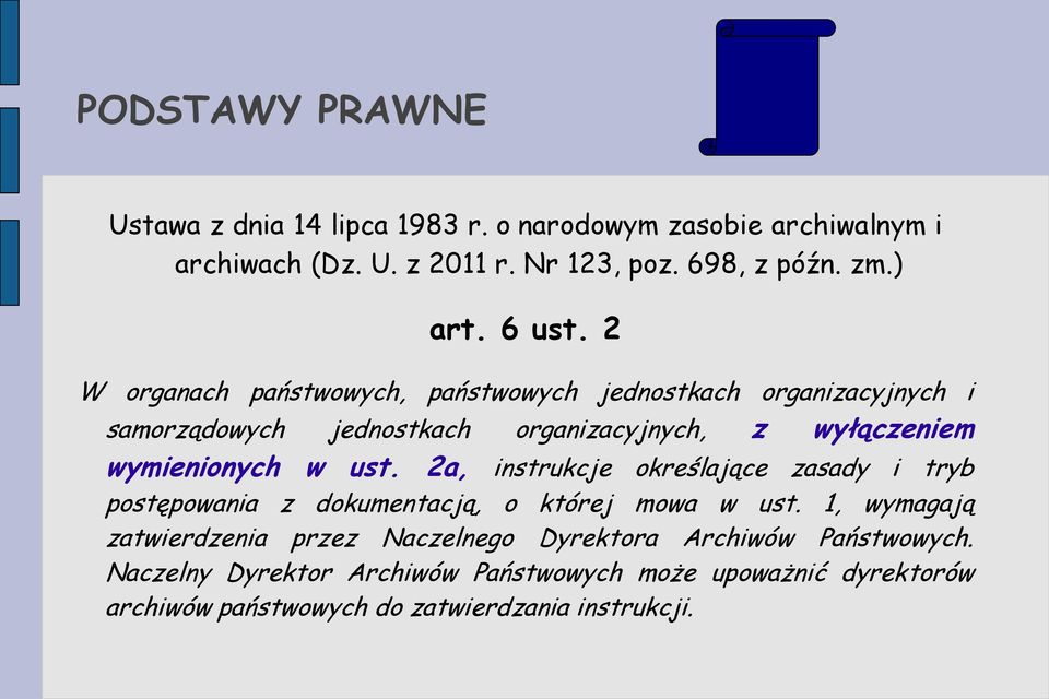 2 W organach państwowych, państwowych jednostkach organizacyjnych i samorządowych jednostkach organizacyjnych, z wyłączeniem wymienionych w ust.