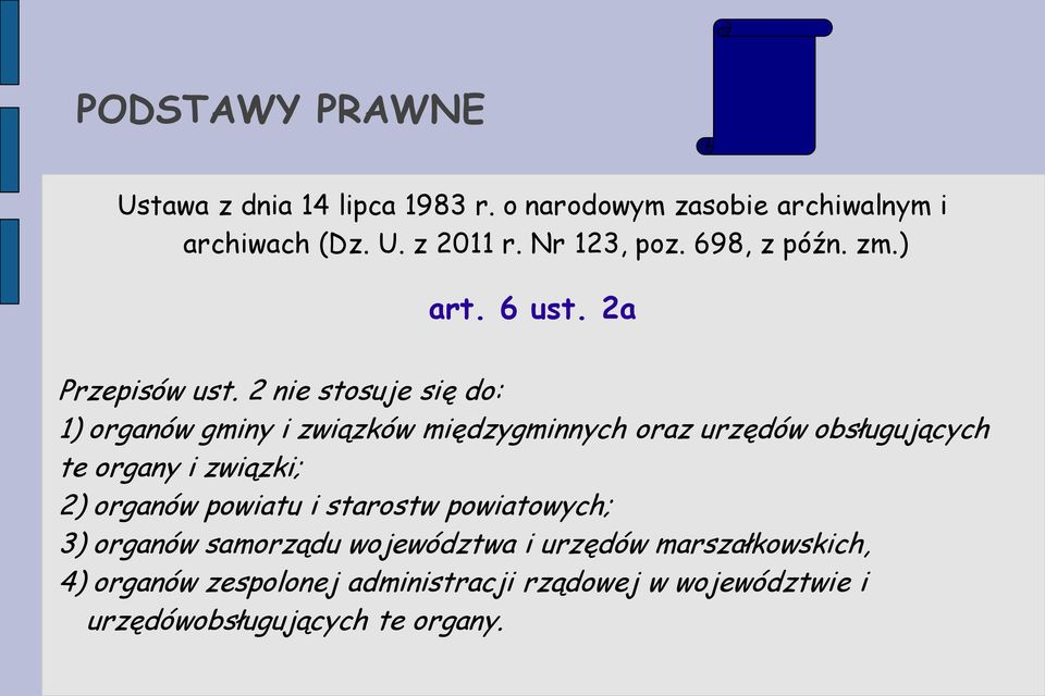 2 nie stosuje się do: 1) organów gminy i związków międzygminnych oraz urzędów obsługujących te organy i związki; 2)