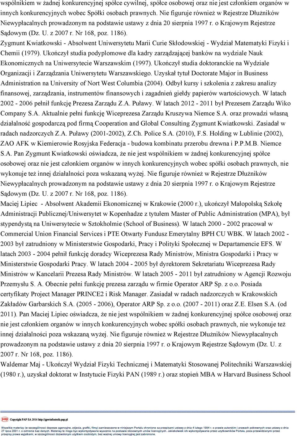 Zygmunt Kwiatkowski - Absolwent Uniwersytetu Marii Curie Skłodowskiej - Wydział Matematyki Fizyki i Chemii (1979).