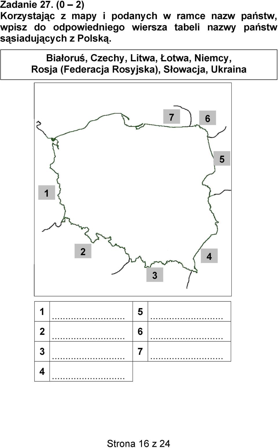 odpowiedniego wiersza tabeli nazwy państw sąsiadujących z Polską.