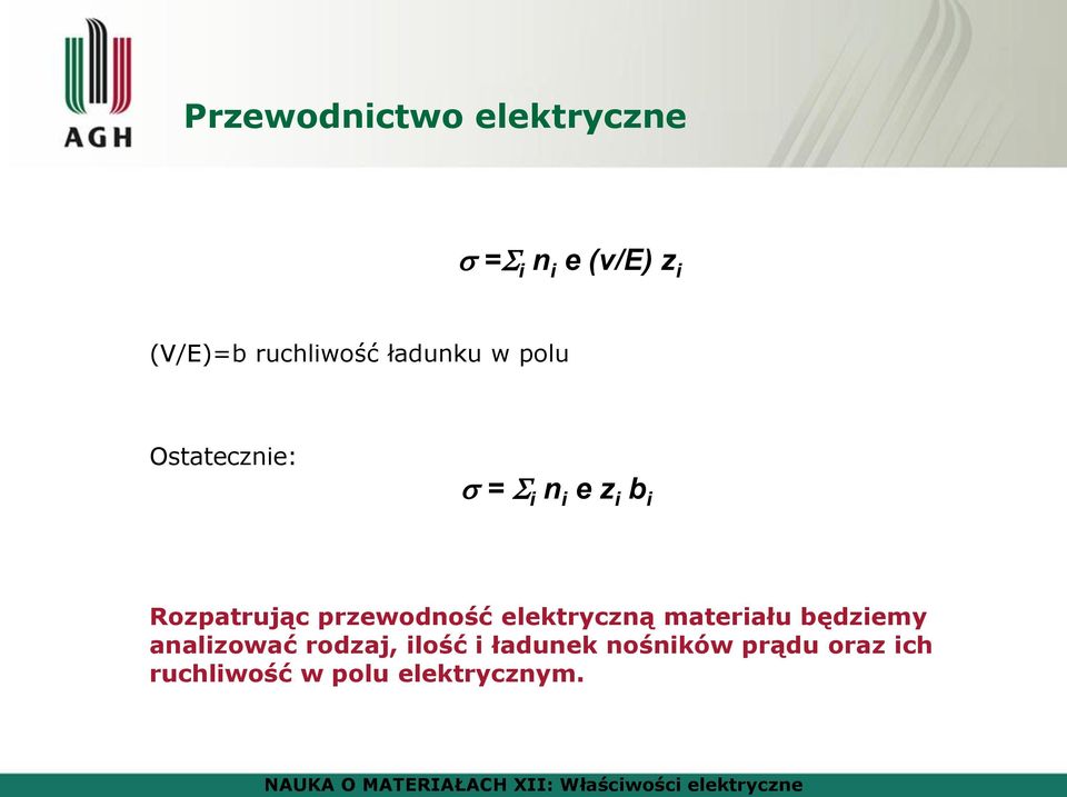 Rozpatrując przewodność elektryczną materiału będziemy