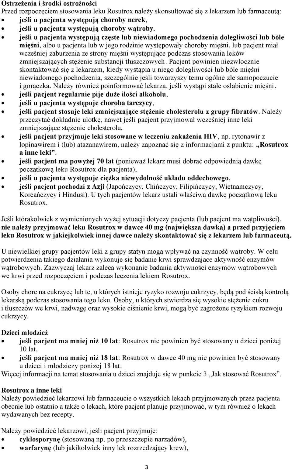wcześniej zaburzenia ze strony mięśni występujące podczas stosowania leków zmniejszających stężenie substancji tłuszczowych.