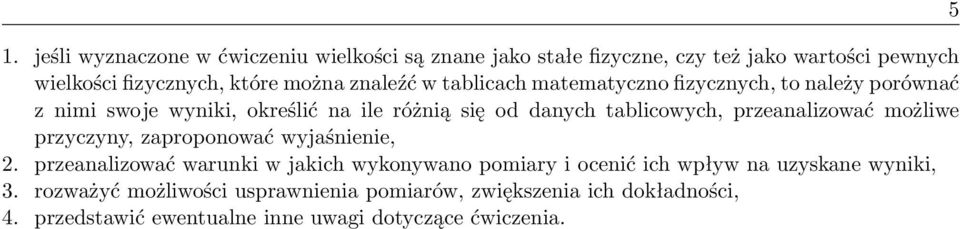 przeanalizować możliwe przyczyny, zaproponować wyjaśnienie, 2.