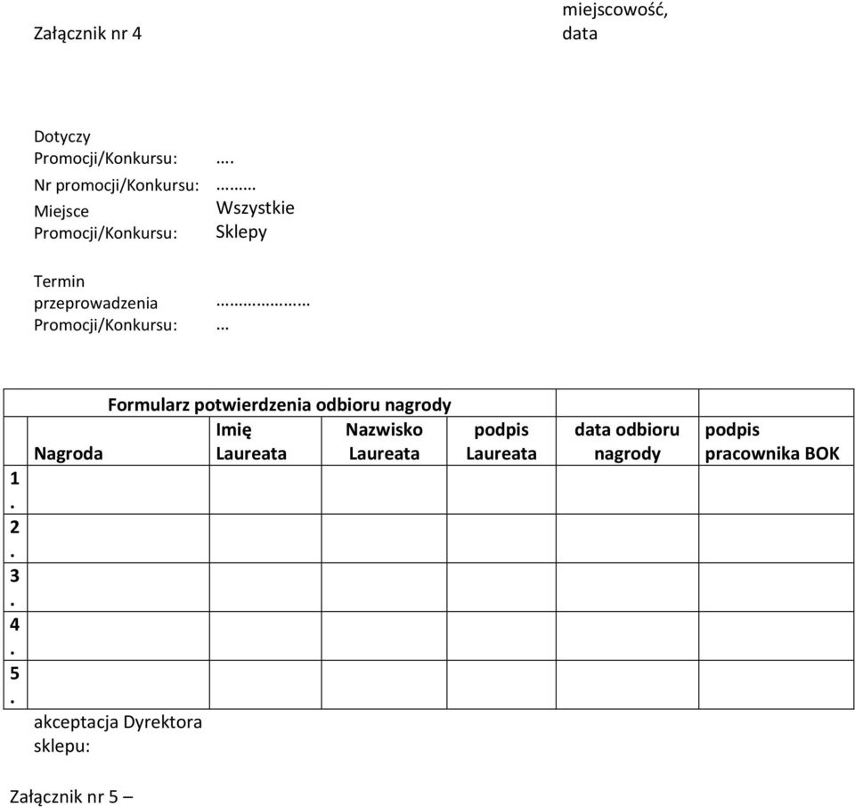 5. Nagroda Formularz potwierdzenia odbioru nagrody Imię Nazwisko Laureata Laureata