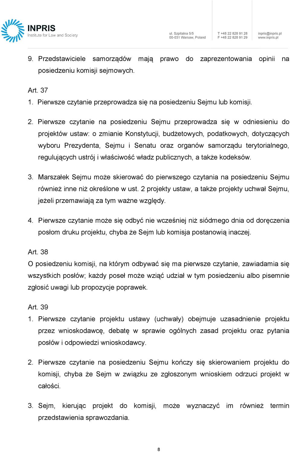 samorządu terytorialnego, regulujących ustrój i właściwość władz publicznych, a także kodeksów. 3.