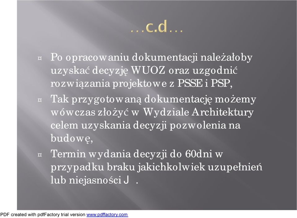 złożyć w Wydziale Architektury celem uzyskania decyzji pozwolenia na budowę,