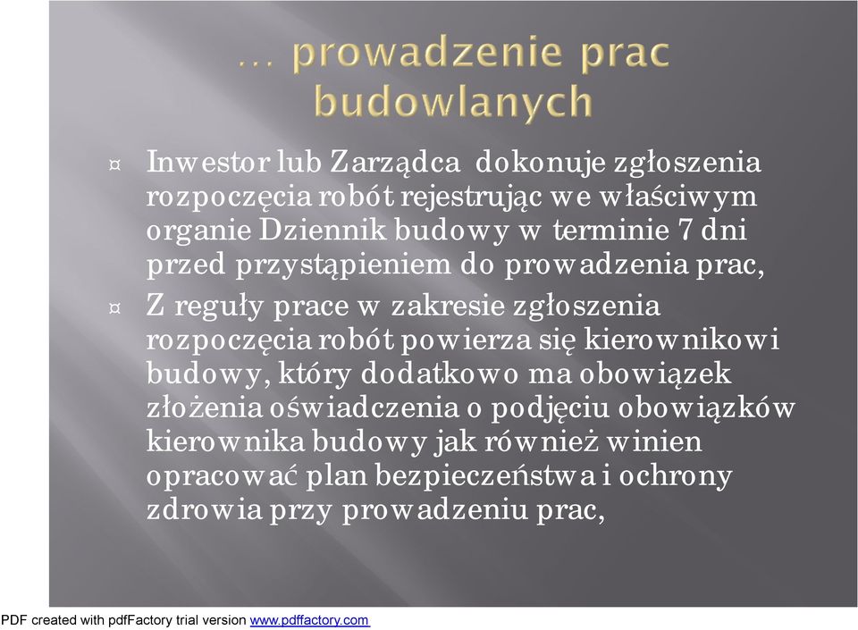 robót powierza się kierownikowi budowy, który dodatkowo ma obowiązek złożenia oświadczenia o podjęciu