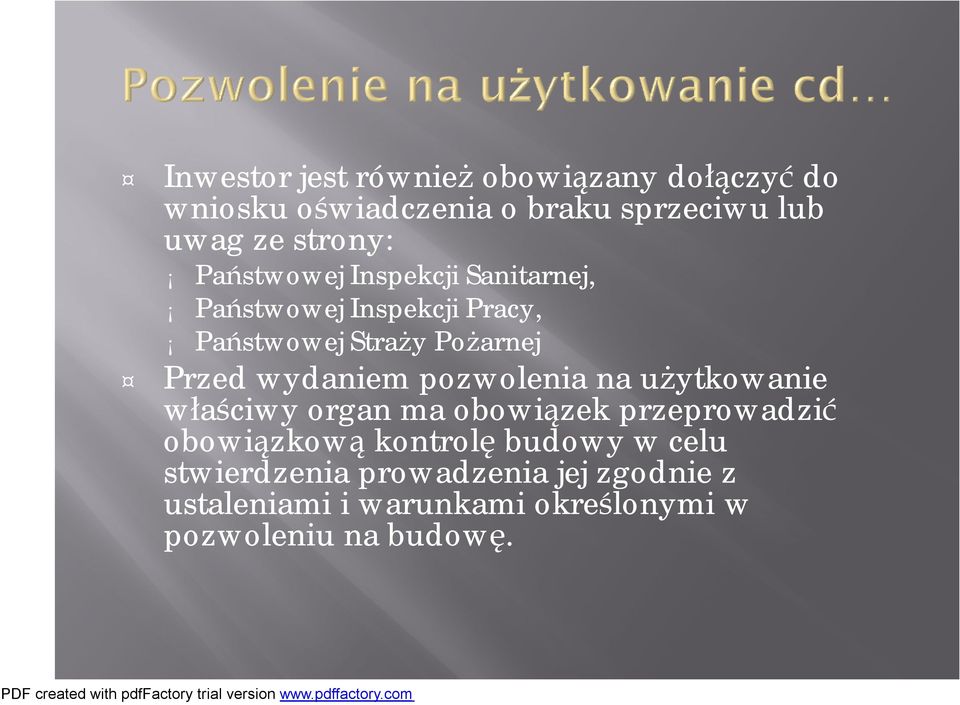 wydaniem pozwolenia na użytkowanie właściwy organ ma obowiązek przeprowadzić obowiązkową kontrolę