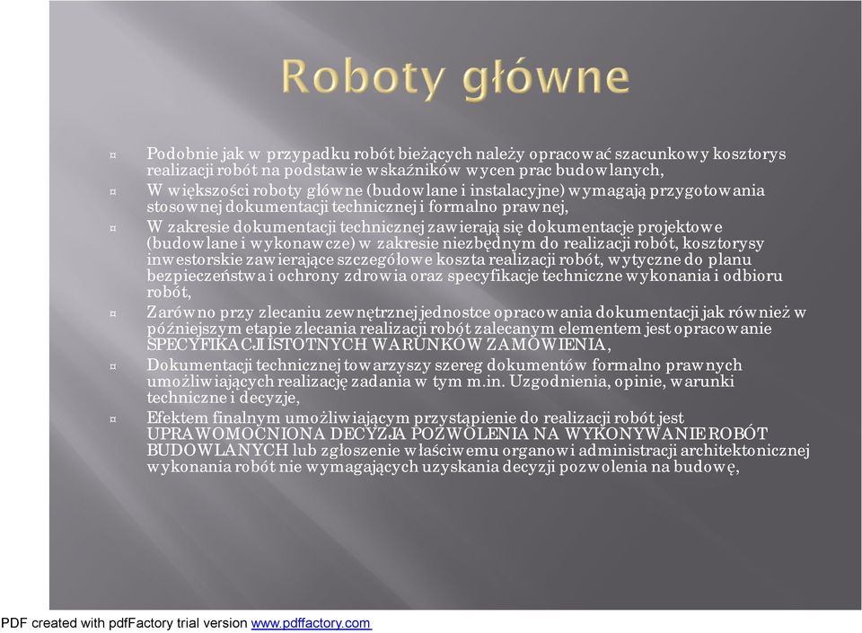 do realizacji robót, kosztorysy inwestorskie zawierające szczegółowe koszta realizacji robót, wytyczne do planu bezpieczeństwa i ochrony zdrowia oraz specyfikacje techniczne wykonania i odbioru