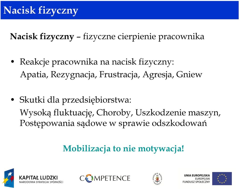 Gniew Skutki dla przedsiębiorstwa: Wysoką fluktuację, Choroby, Uszkodzenie