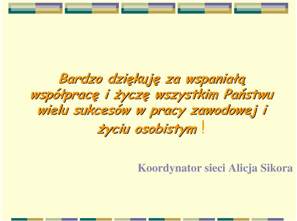 Państwu wielu sukcesów w w pracy