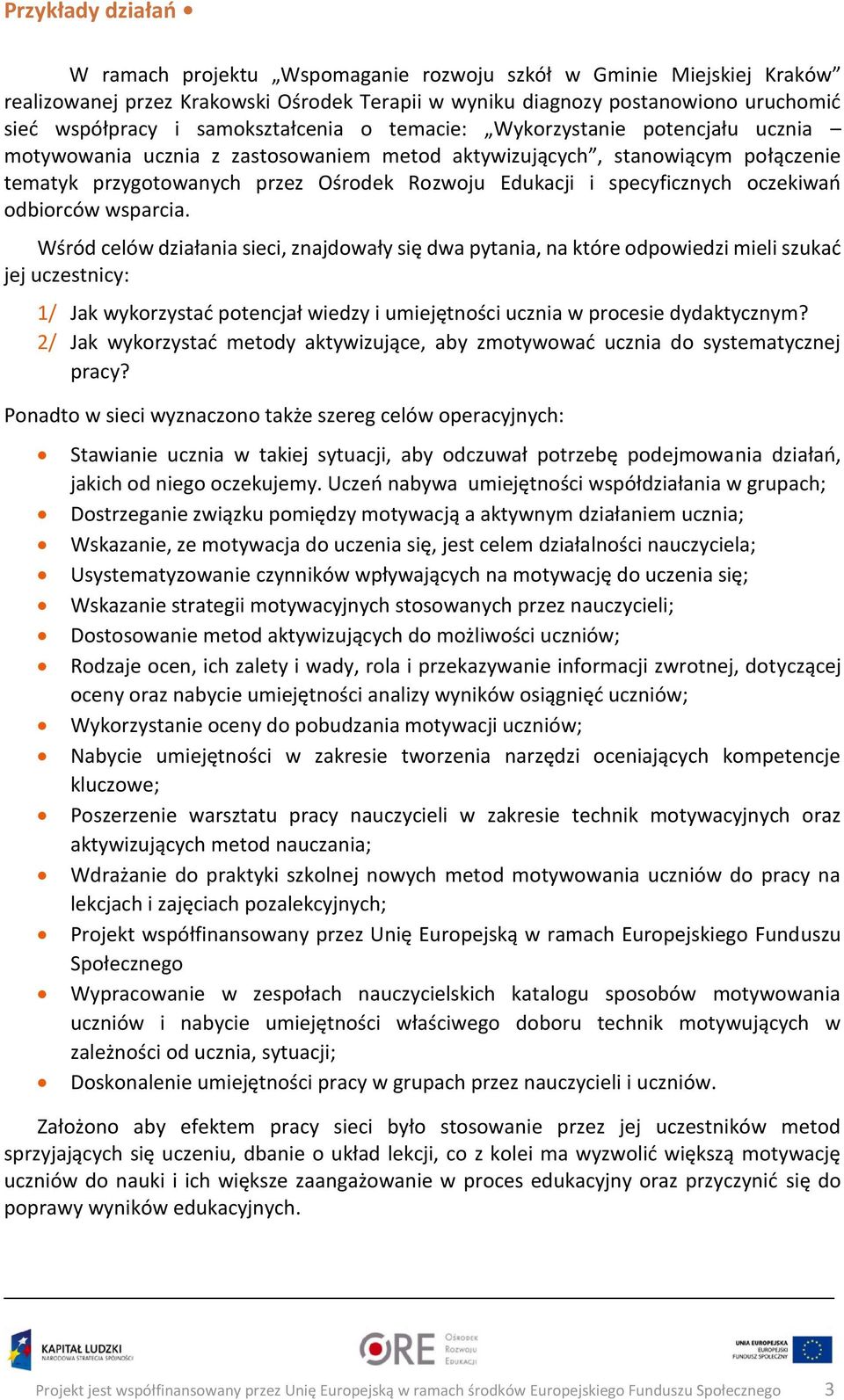 specyficznych oczekiwań odbiorców wsparcia.