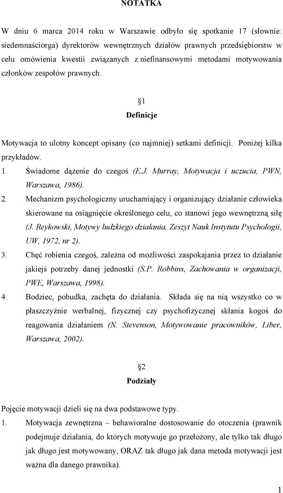 J. Murray, Motywacja i uczucia, PWN, Warszawa, 1986). 2.