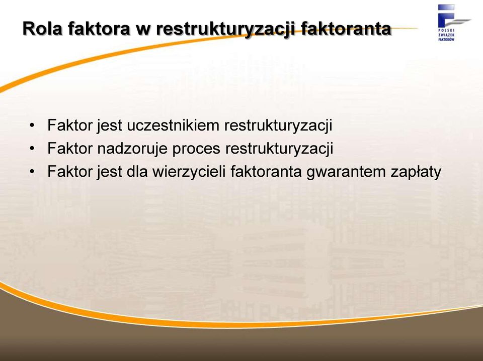 Faktor nadzoruje proces restrukturyzacji