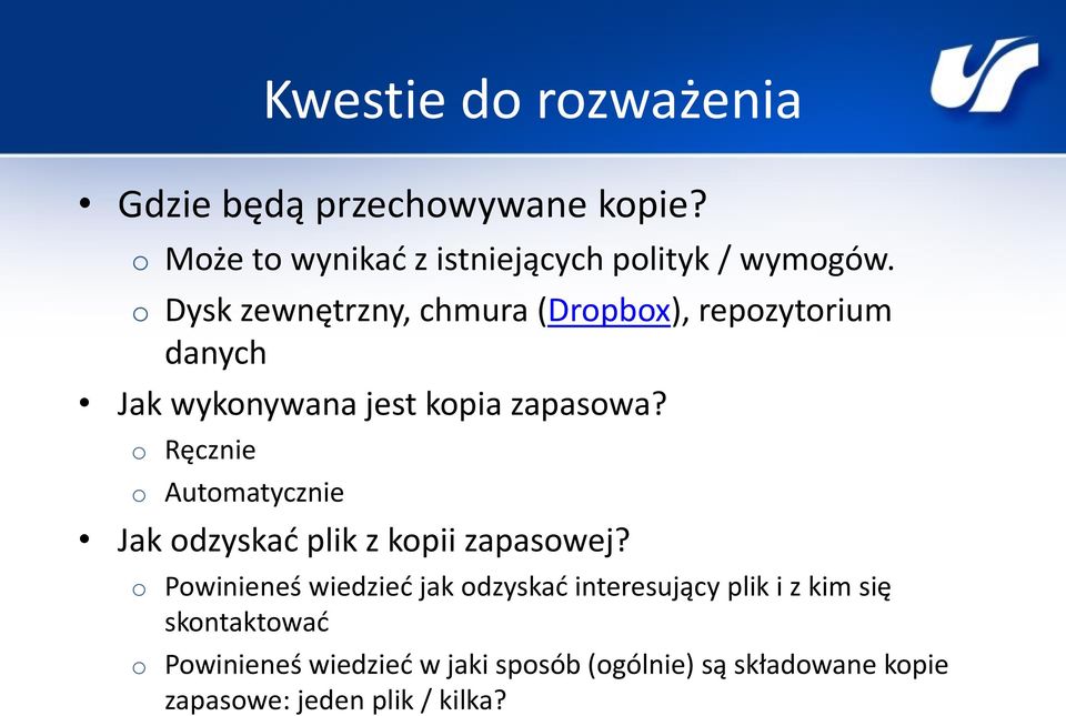 o Ręcznie o Automatycznie Kwestie do rozważenia Jak odzyskać plik z kopii zapasowej?
