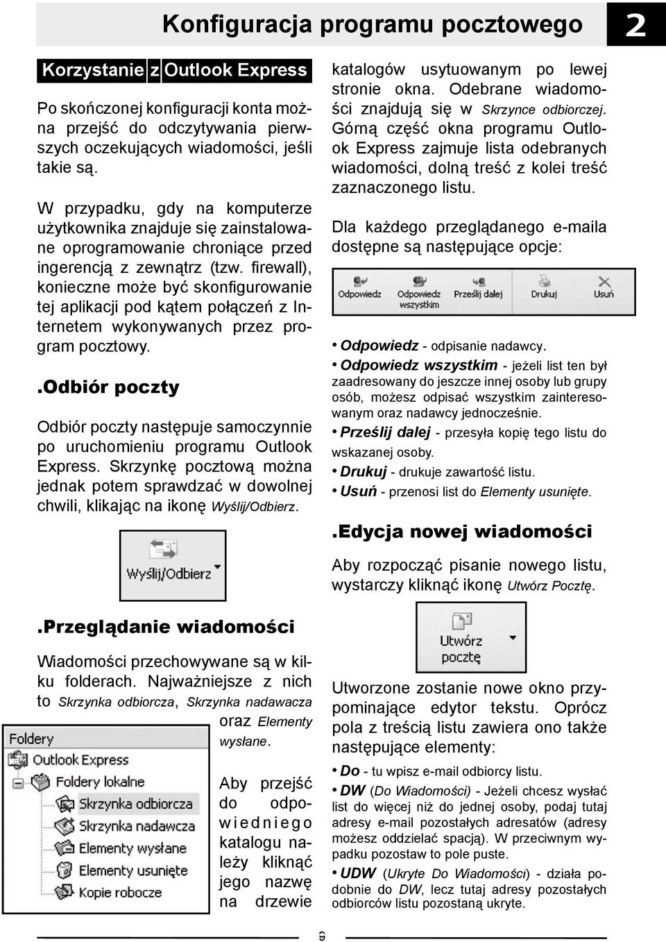 firewall), konieczne może być skonfigurowanie tej aplikacji pod kątem połączeń z Internetem wykonywanych przez program pocztowy.