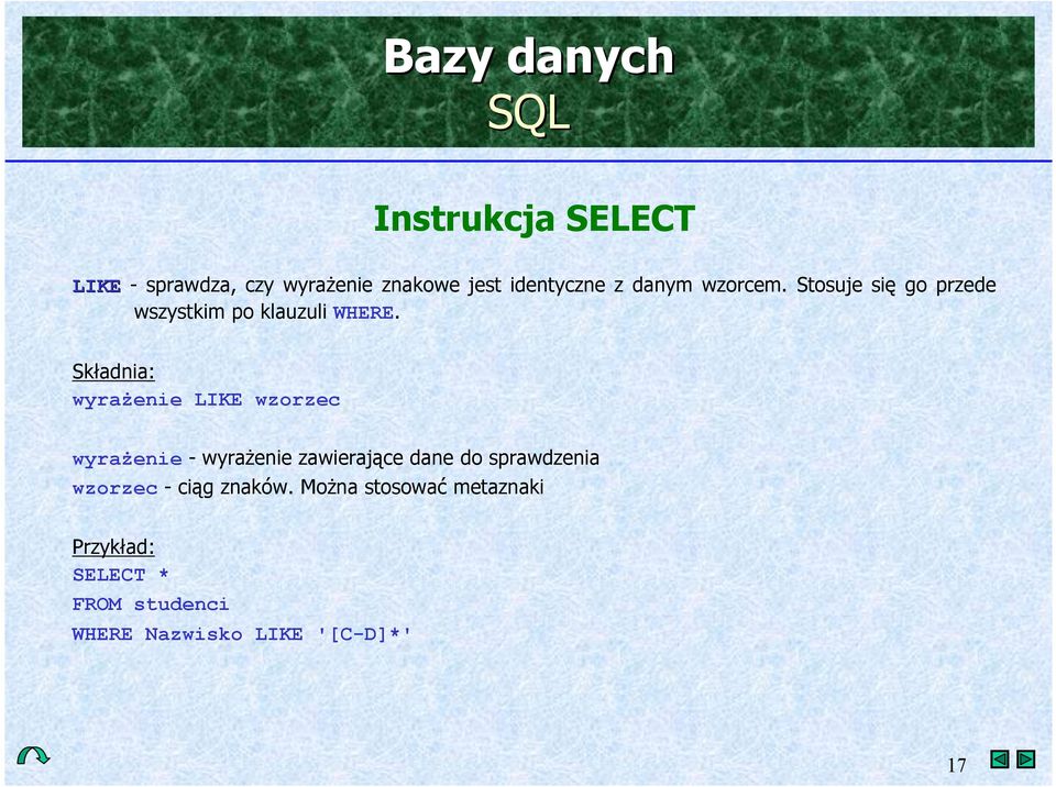 Sk*adnia: wyra(enie LIKE wzorzec wyra(enie - wyra&enie zawieraj+ce dane do