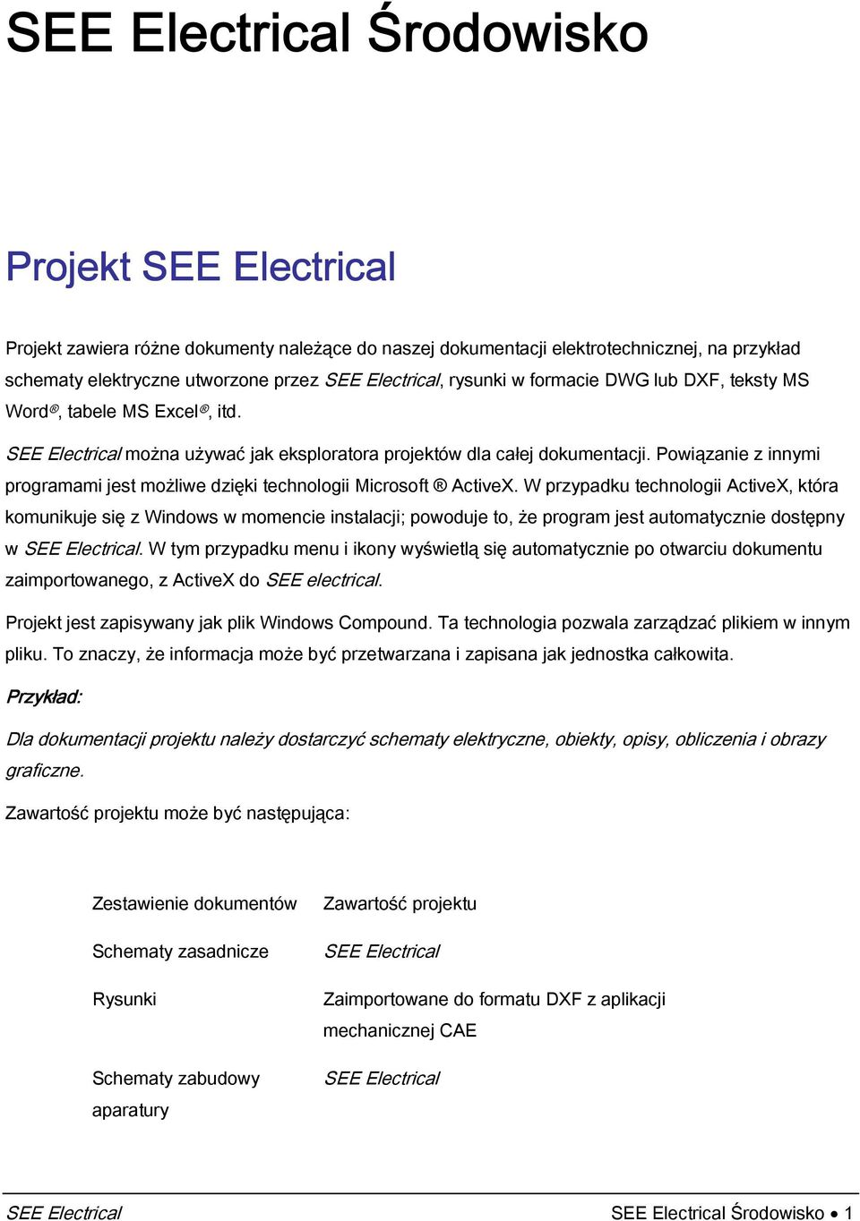 Powiązanie z innymi programami Pest możliwe dzięki technologii Microsoft ActiveX.