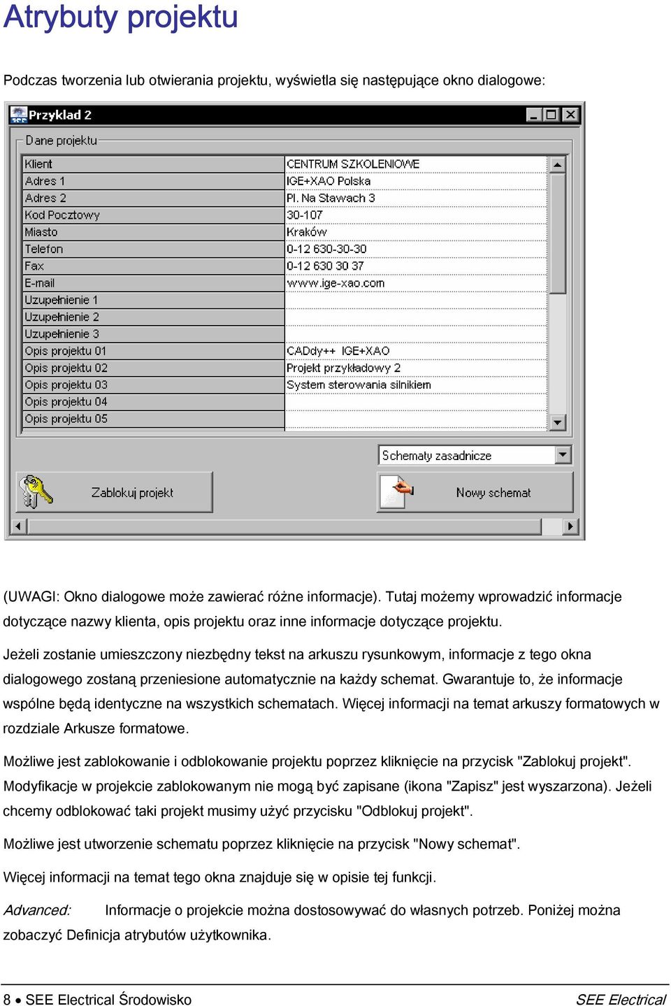Jeżeli zostanie umieszczony niezbędny tekst na arkuszu rysunkowym, informacpe z tego okna dialogowego zostaną przeniesione automatycznie na każdy schemat.