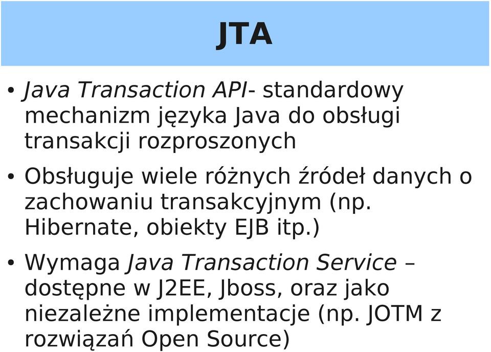 transakcyjnym (np. Hibernate, obiekty EJB itp.