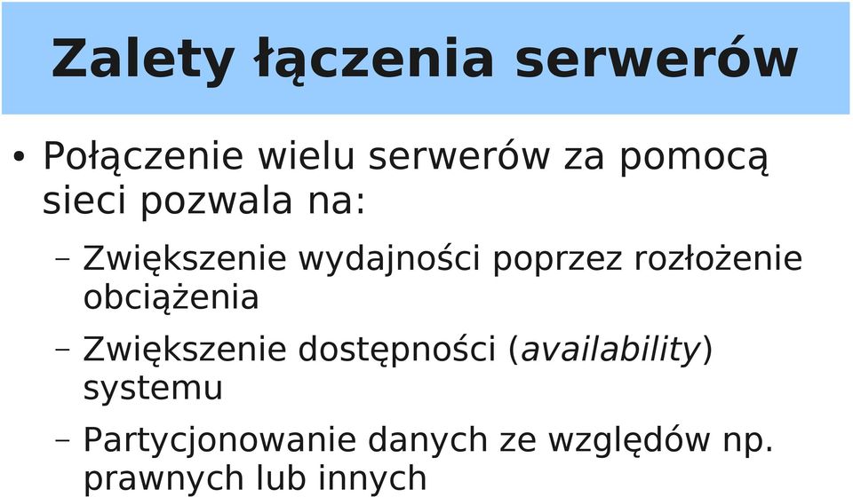 rozłożenie obciążenia Zwiększenie dostępności