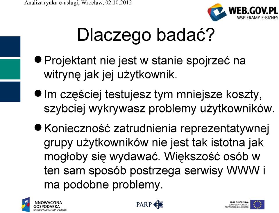 Konieczność zatrudnienia reprezentatywnej grupy użytkowników nie jest tak istotna jak