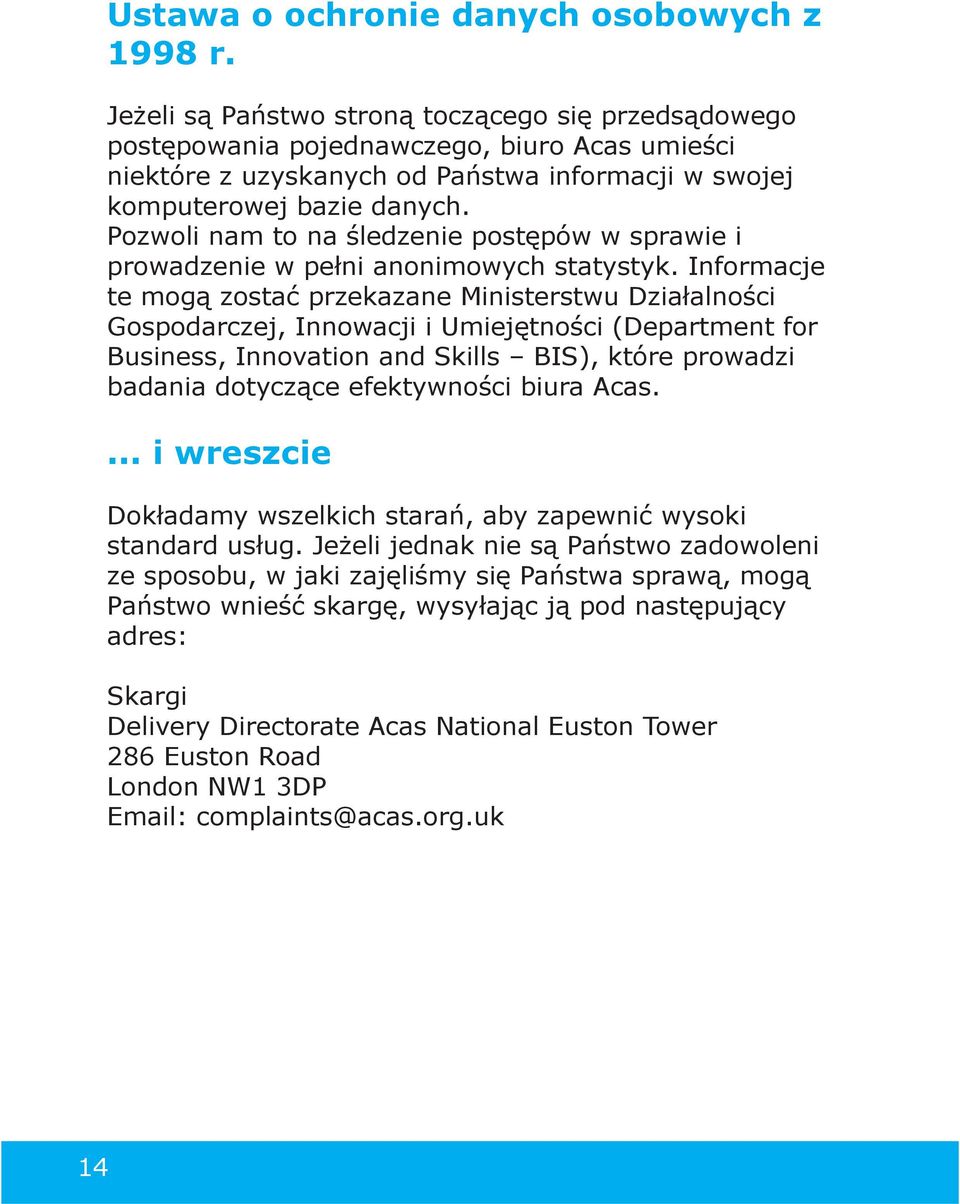 Pozwoli nam to na śledzenie postępów w sprawie i prowadzenie w pełni anonimowych statystyk.