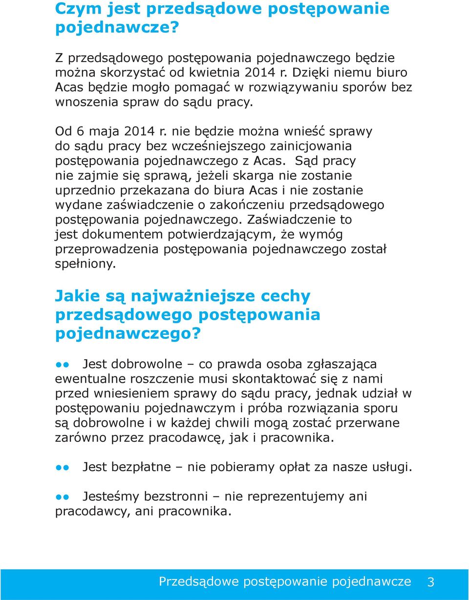 nie będzie można wnieść sprawy do sądu pracy bez wcześniejszego zainicjowania postępowania pojednawczego z Acas.