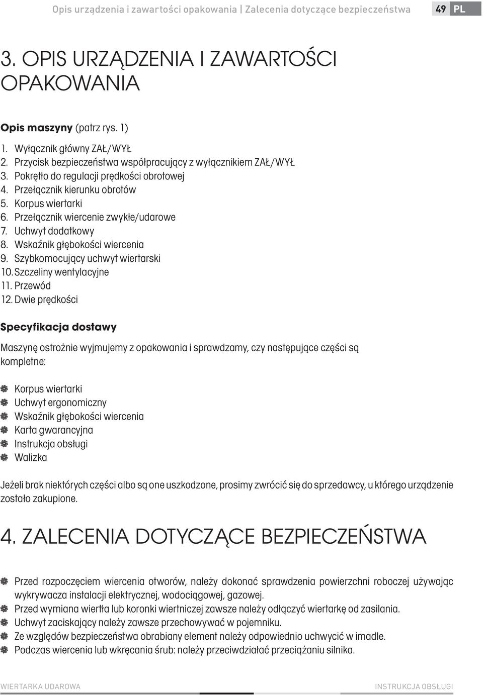 Przełącznik wiercenie zwykłe/udarowe 7. Uchwyt dodatkowy 8. Wskaźnik głębokości wiercenia 9. Szybkomocujący uchwyt wiertarski 10. Szczeliny wentylacyjne 11. Przewód 12.