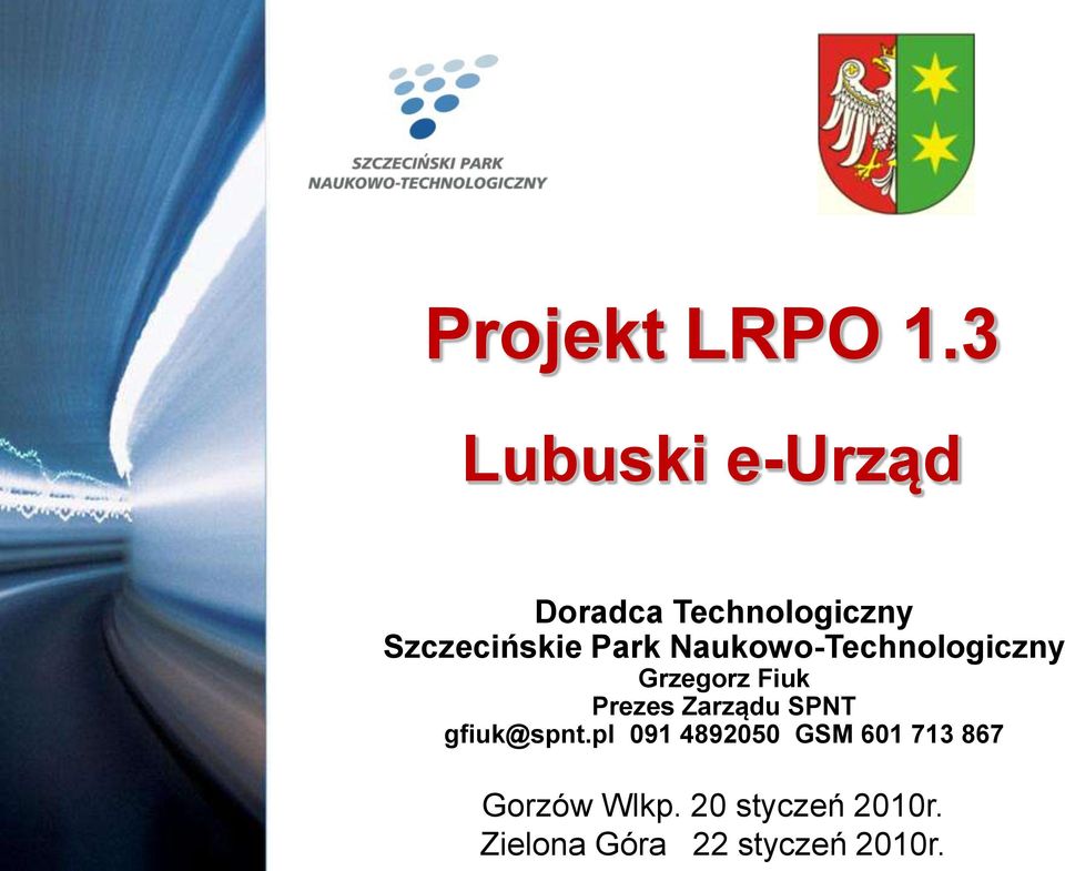 Naukowo-Technologiczny Grzegorz Fiuk Prezes Zarządu SPNT