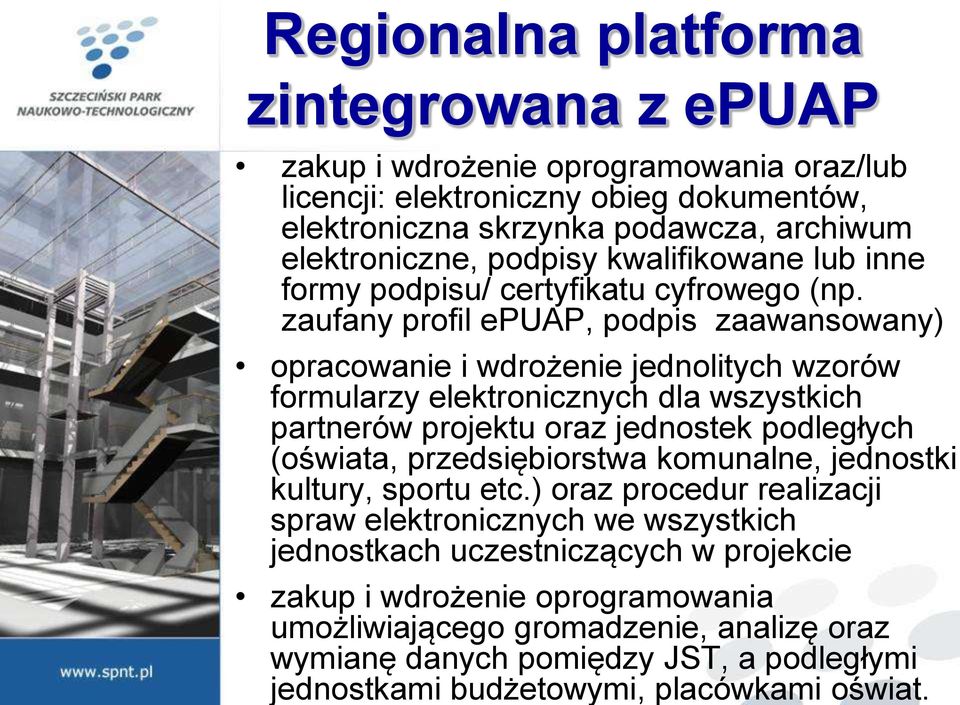 zaufany profil epuap, podpis zaawansowany) opracowanie i wdrożenie jednolitych wzorów formularzy elektronicznych dla wszystkich partnerów projektu oraz jednostek podległych (oświata,