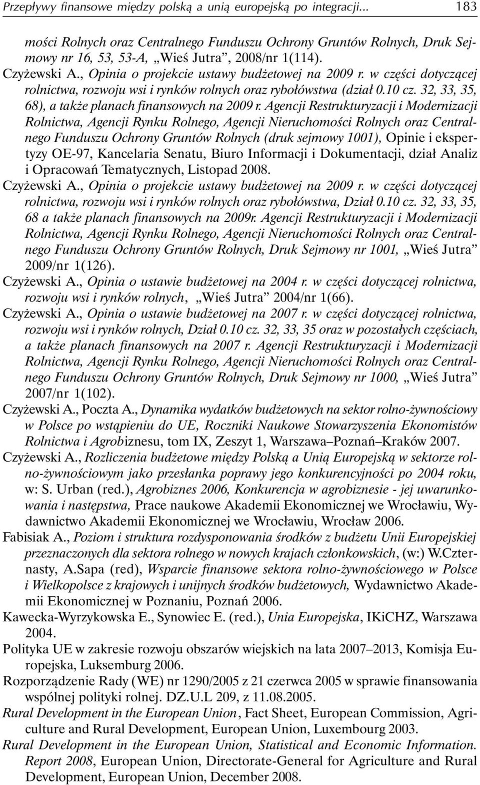 32, 33, 35, 68), a także planach finansowych na 2009 r.