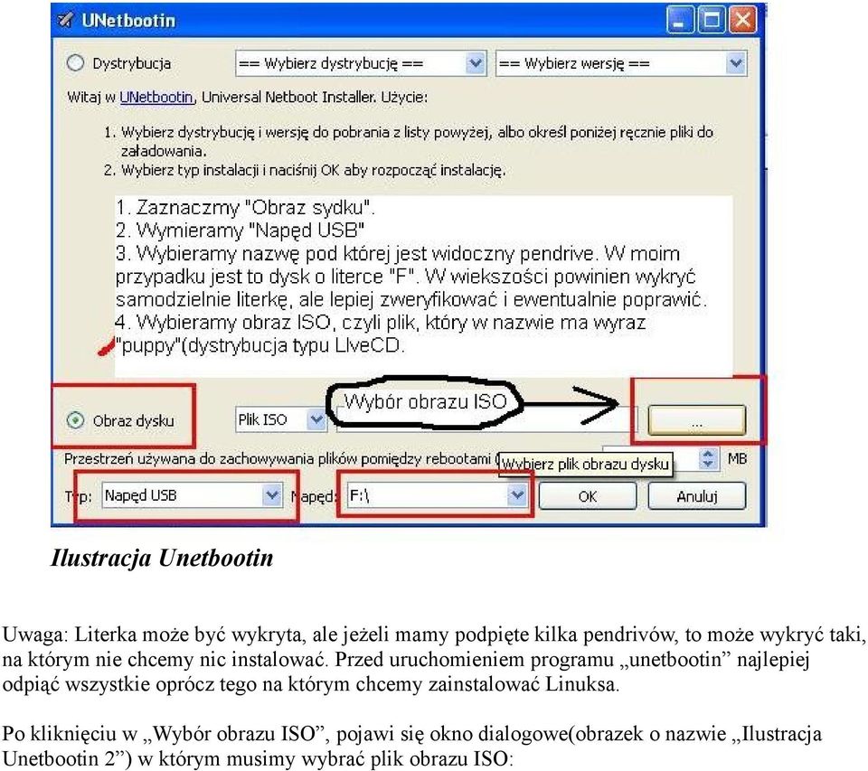 Przed uruchomieniem programu unetbootin najlepiej odpiąć wszystkie oprócz tego na którym chcemy