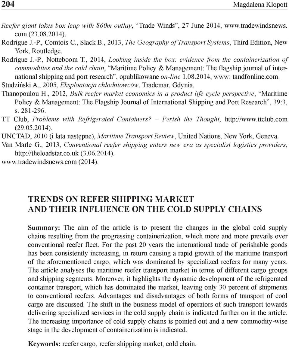 , 2014, Looking inside the box: evidence from the containerization of commodities and the cold chain, Maritime Policy & Management: The flagship journal of international shipping and port research,