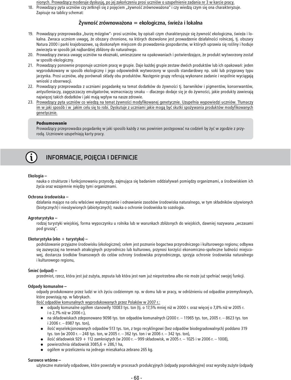 Prowadzący przeprowadza burzę mózgów - prosi uczniów, by opisali czym charakteryzuje się żywność ekologiczna, świeża i lokalna.