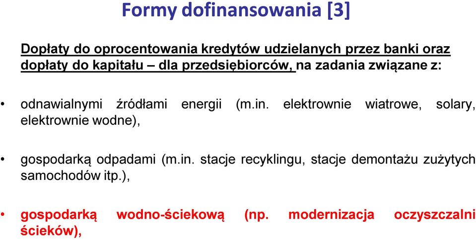 elektrownie wiatrowe, solary, elektrownie wodne), gospodarką odpadami (m.in.