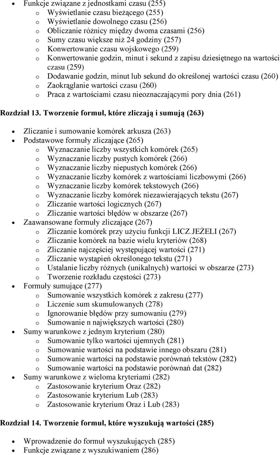 czasu (260) o Zaokrąglanie wartości czasu (260) o Praca z wartościami czasu nieoznaczającymi pory dnia (261) Rozdział 13.