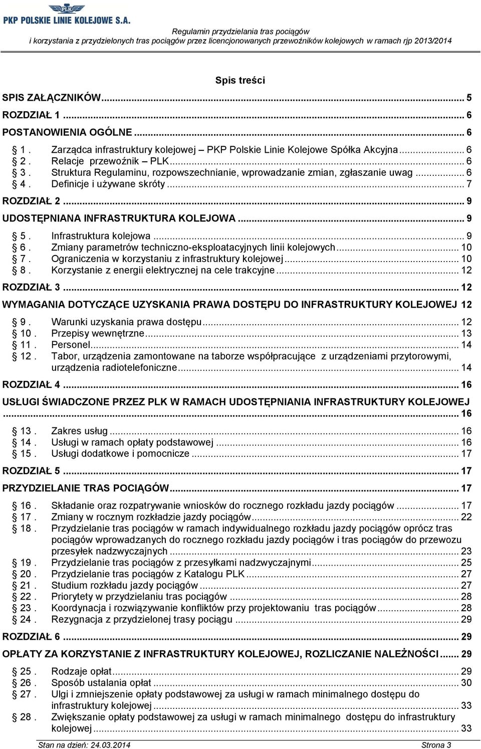 Infrastruktura kolejowa... 9 6. Zmiany parametrów techniczno-eksploatacyjnych linii kolejowych... 10 7. Ograniczenia w korzystaniu z infrastruktury kolejowej... 10 8.