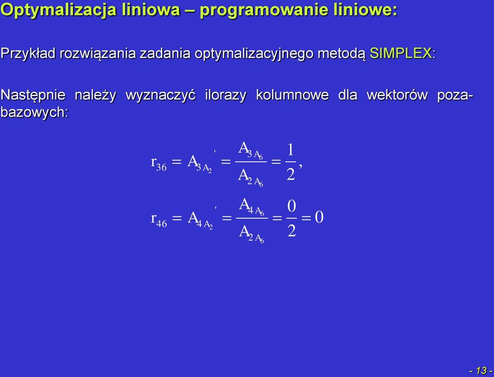 należy wyznaczyć iloazy