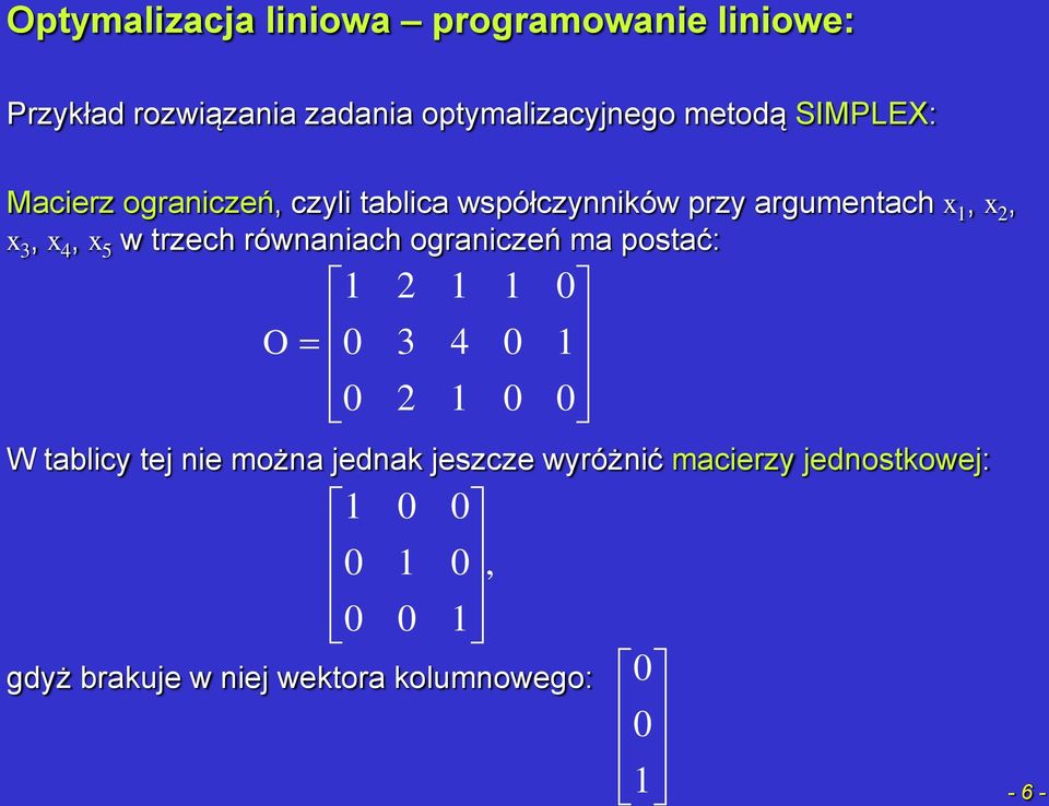 ównaniach oganiczeń ma postać: O, W talicy tej nie można jednak